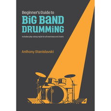 Beginners Guide to Big Band Drumming Anthony Stanislavski Cover