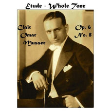 Etude Op. 6 No. 8, Whole Tone Natural Boy by Claire Omar Musser
