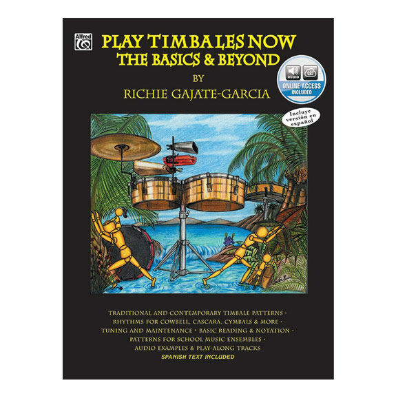 Garcia-Play Timbales Now: Basics and Beyond (Online Audio Access Included)