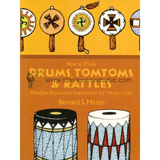 Mason-How to Make Drums, Tom-toms & Rattles