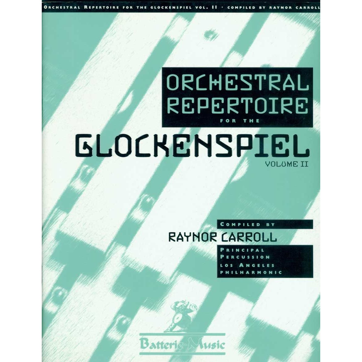 Orchestral Repertoire for the Glockenspiel Volume 2 by Raynor Carroll