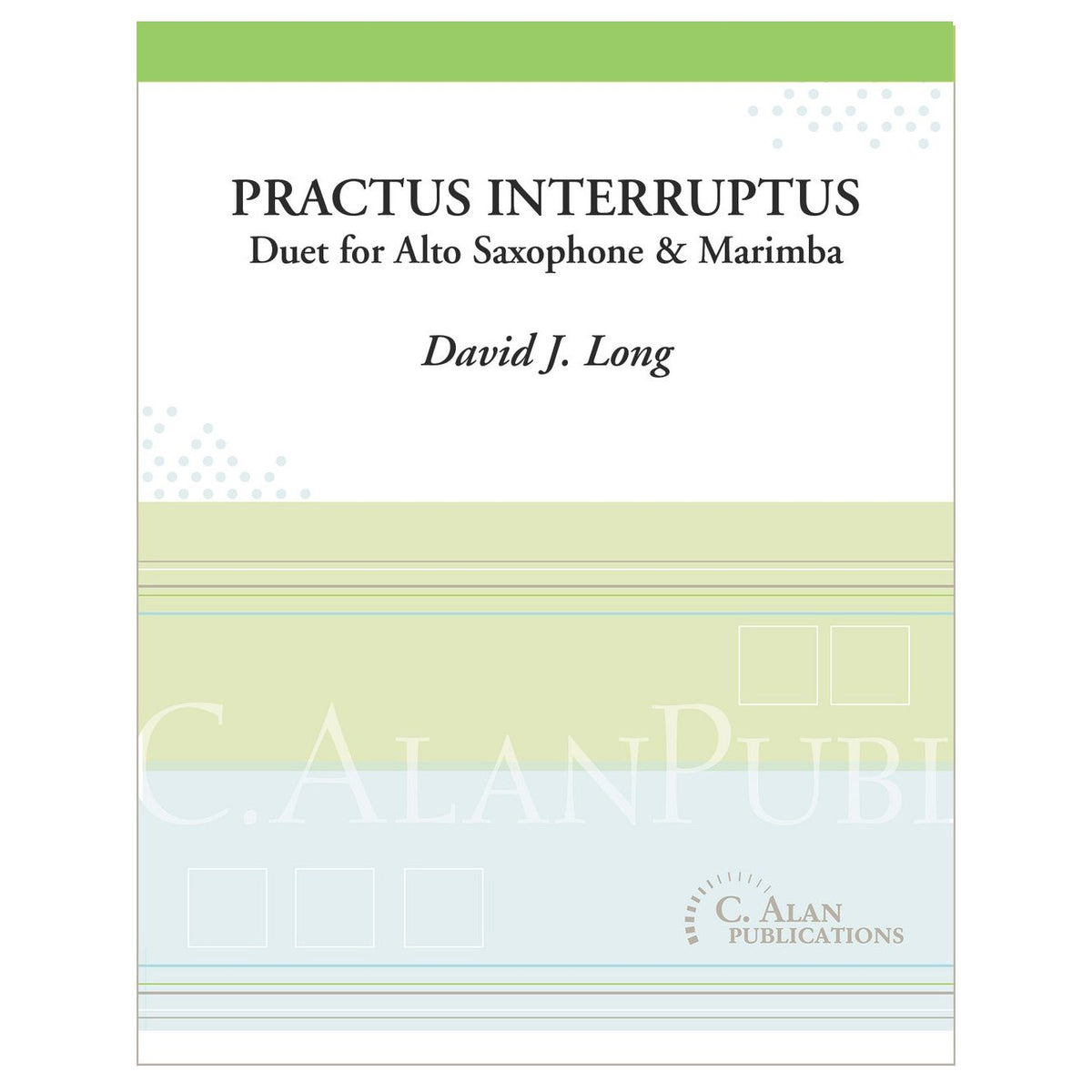 Practus Interruptus Duet for Alto Sax and Marimba David J Long