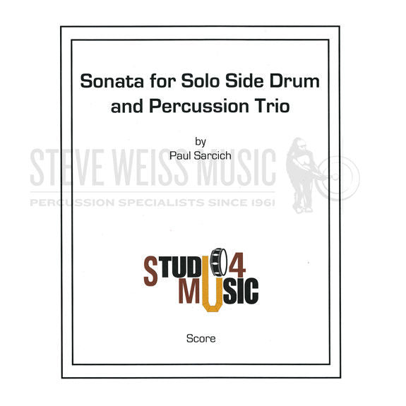 Sarcich-Sonata for Solo Side Drum & Percussion Trio (SP)- Solo SD/2T/P 2017 EDITION