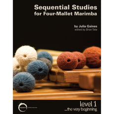 Sequential Studies for Four-Mallet Marimba Level 1 by Julia Gaines Front Cover