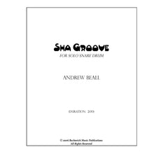 Sha Groove for solo snare drum by Andrew Beall