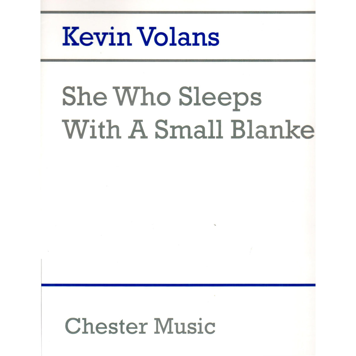 She Who Sleeps with a Small Blanke by Kevin Volans