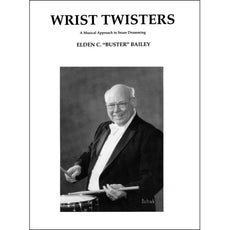 Wrist Twisters by Elden Buster Bailey