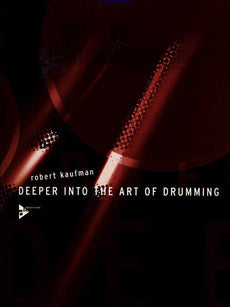 Kaufman-Deeper Into the Art of Drumming