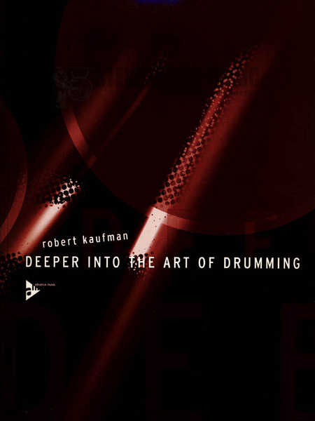 Kaufman-Deeper Into the Art of Drumming