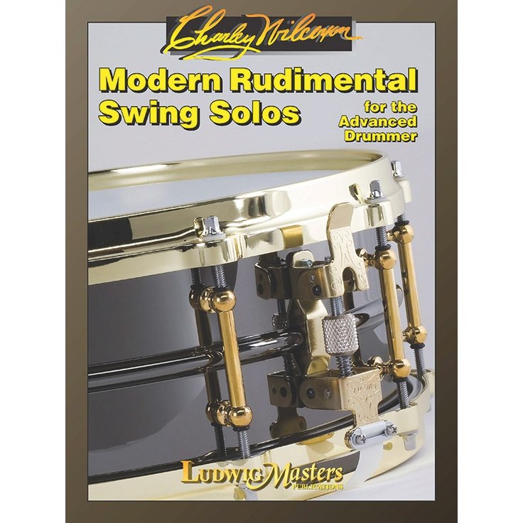 Modern Rudimental Swing Solos For the Advanced Drummer By Charley Wilcoxon