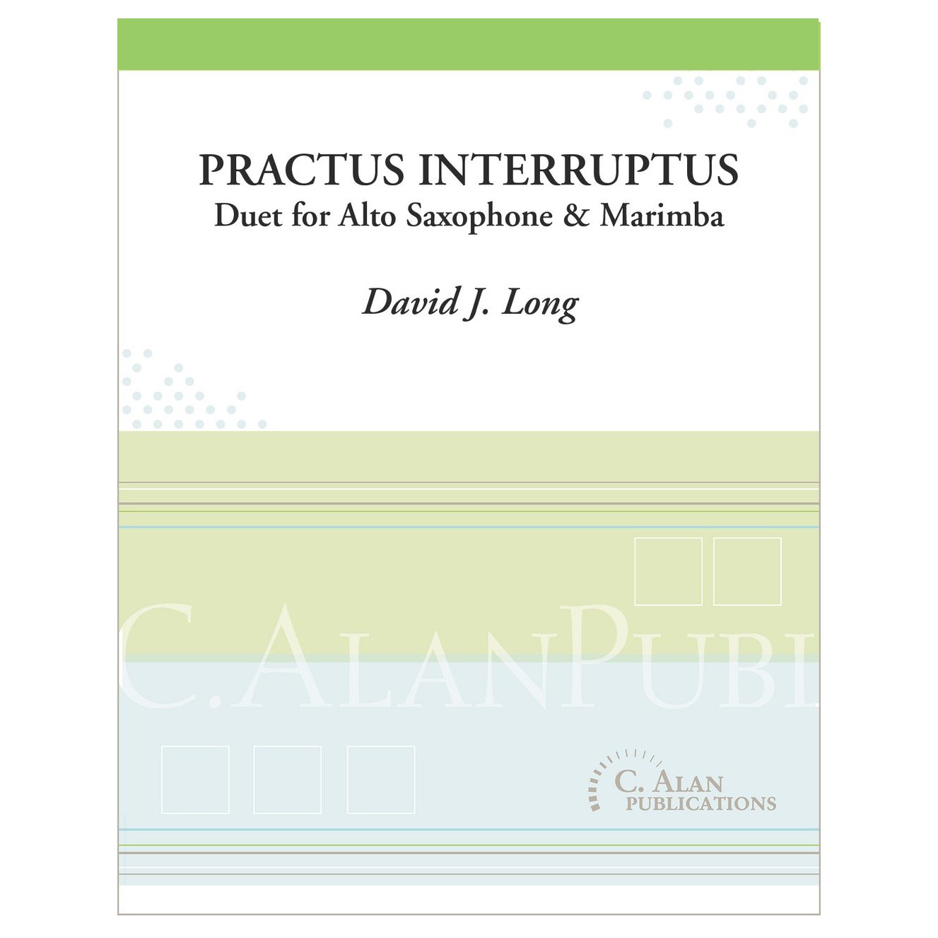 Practus Interruptus Duet for Alto Sax and Marimba David J Long
