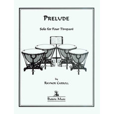 Prelude Solo for Four Timpani by Raynor Carroll
