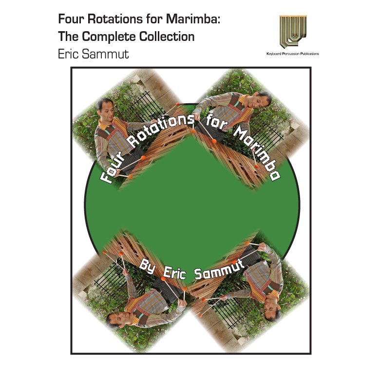 Four Rotations for Marimba: The Complete Collection by Eric Sammut
