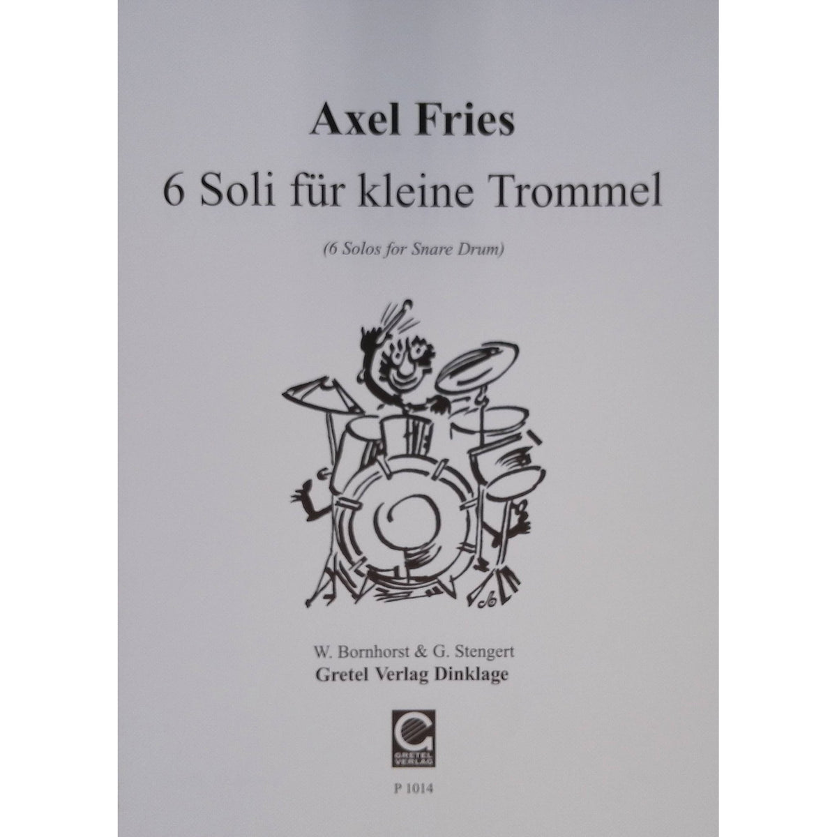 Six Solos for Snare Drum by Axel Fries