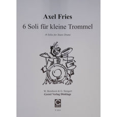 Six Solos for Snare Drum by Axel Fries