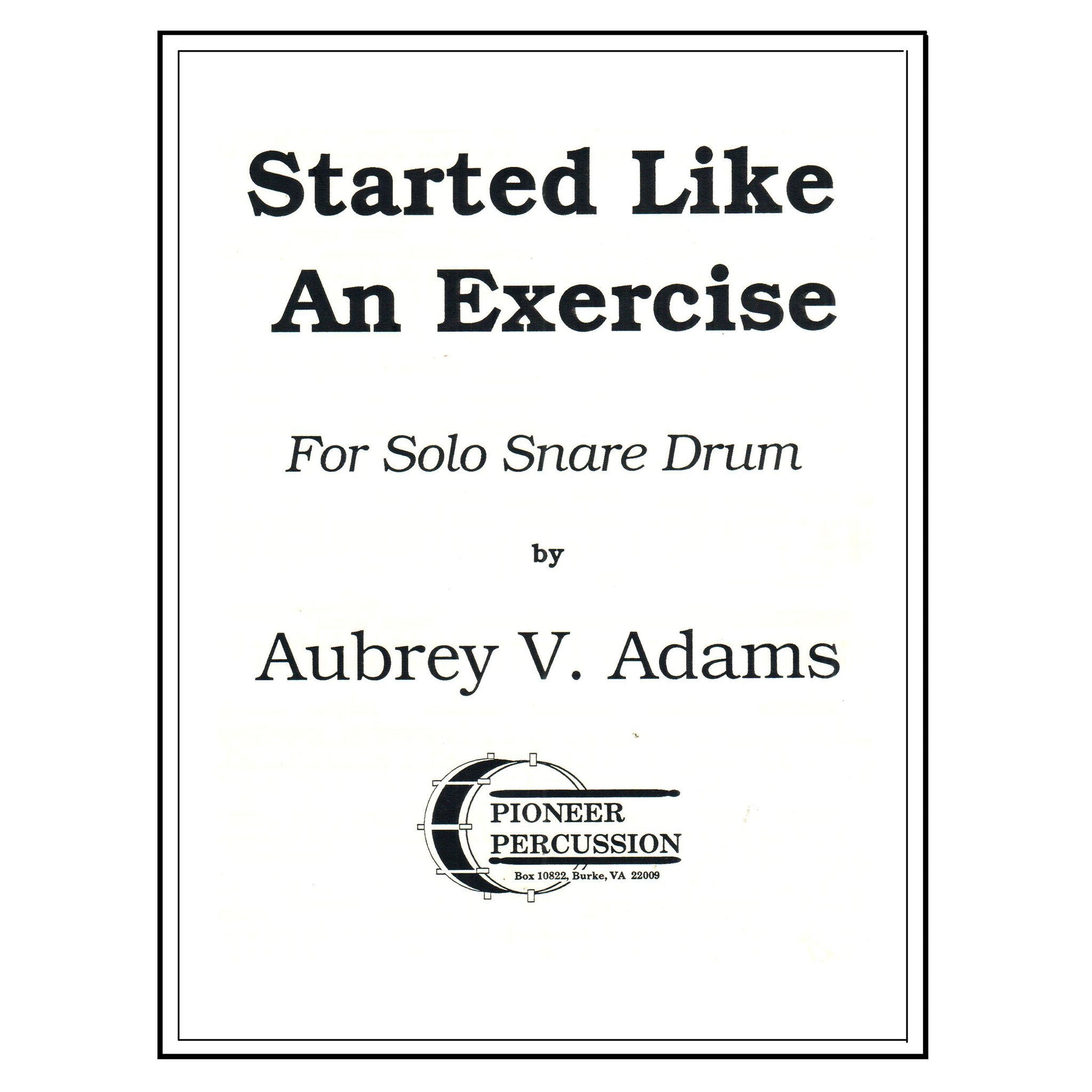 Started Like an Exercise by Aubrey V. Adams