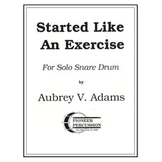 Started Like an Exercise by Aubrey V. Adams