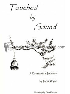 Wyre-Touched by Sound: A Drummer's Journey