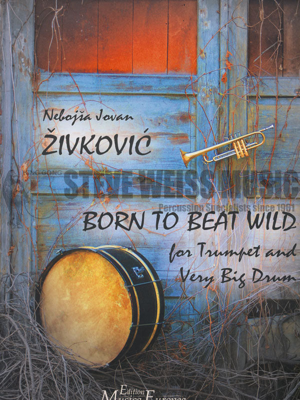 Zivkovic-Born to Beat Wild (for trumpet and very big drum)-BD/TP